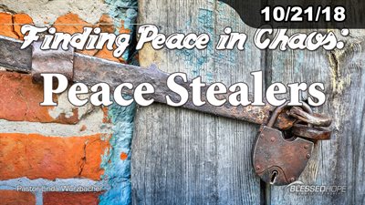 10.21.18 - “Finding Peace in Chaos: Peace Stealers” - Pastor Linda A. Wurzbacher